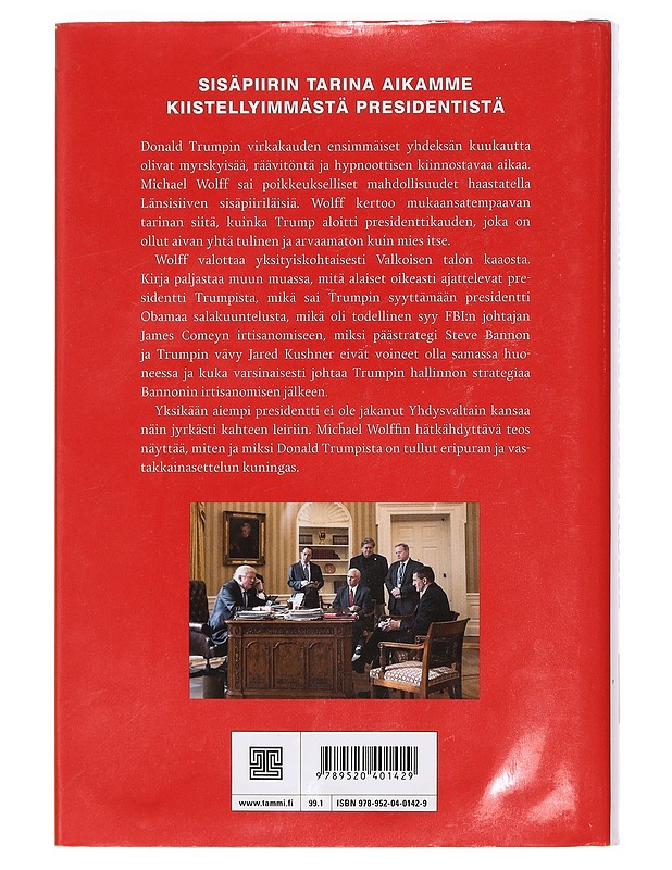 Tulta ja tuhoa : Donald Trump Valkoisessa talossa - Wolff, Michael - Elämäkerrat ja muistelmat - 10105380863 - 1