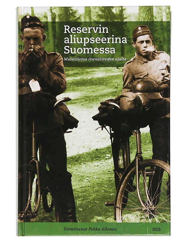 Reservin aliupseerina Suomessa : muistitietoa itsenäisyyden ajalta - Allonen, Pekka - Elämäkerrat ja muistelmat - 10105380871 - 0