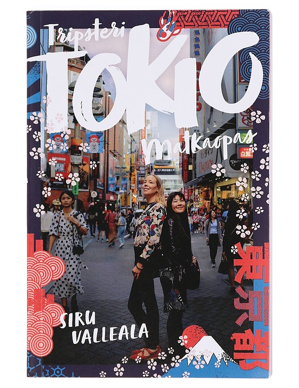 Tokio : matkaopas - Siru Valleala - Matkaoppaat ja sanakirjat - 10105380876 - 0