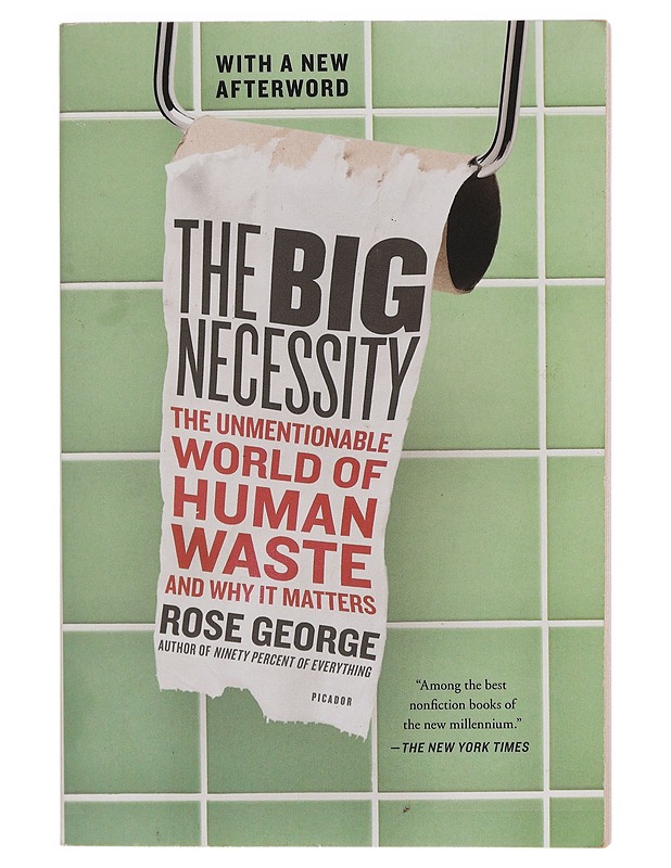 The Big Necessity - Rose George - Tietokirjat ja oppaat - 10105380893 - 0