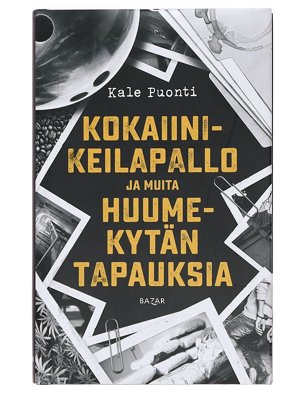 Kokaiinikeilapallo ja muita huumekytän tapauksia - Kale Puonti - Elämäkerrat ja muistelmat - 10105380899 - 0