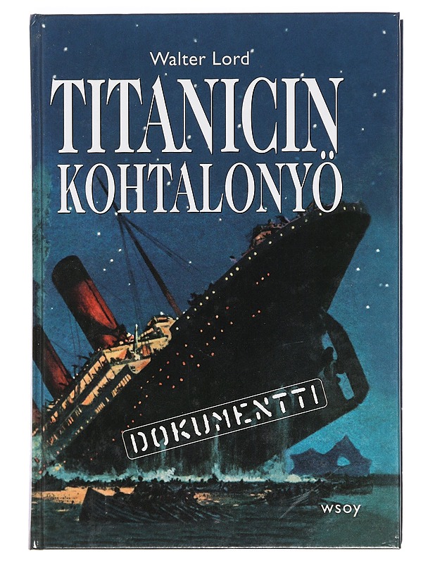 Titanicin kohtalonyö - Walter Lord - Tietokirjat ja oppaat - 10105380901 - 0