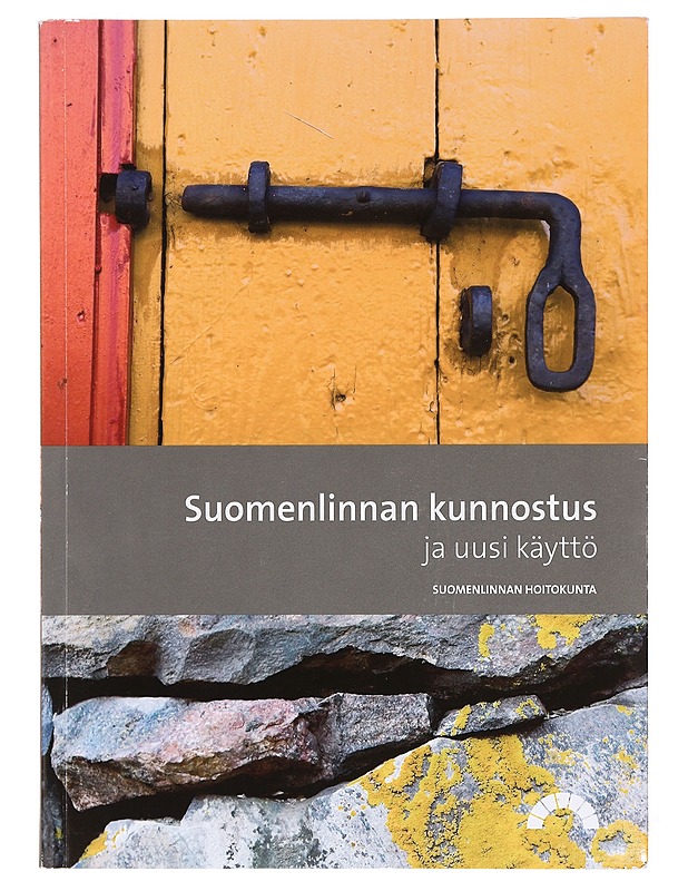 Suomenlinnan kunnostus ja uusi käyttö - Amper, Reetta - Historiakirjat - 10105380925 - 0