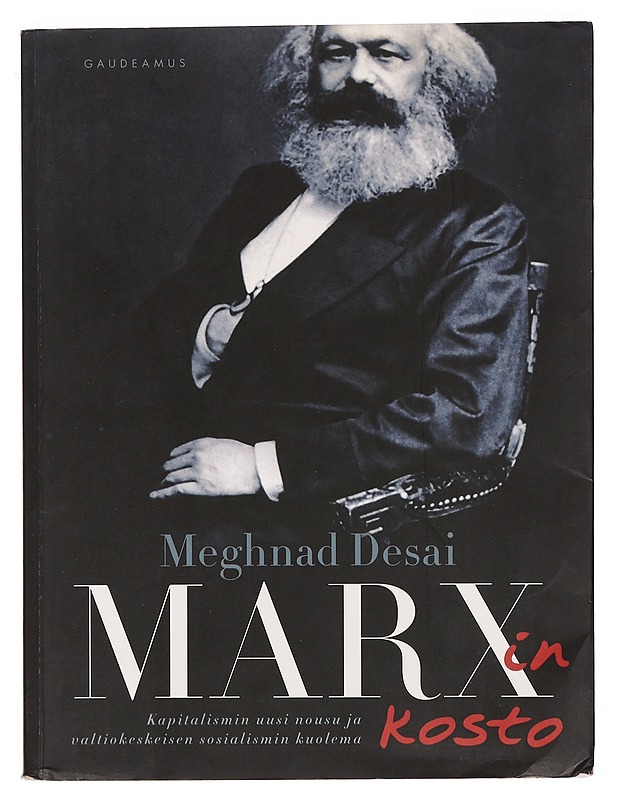 Marxin kosto : kapitalismin uusi nousu ja valtiokeskeisen sosialismin kuolema - Desai, Meghnad - Historiakirjat - 10105380991 - 0