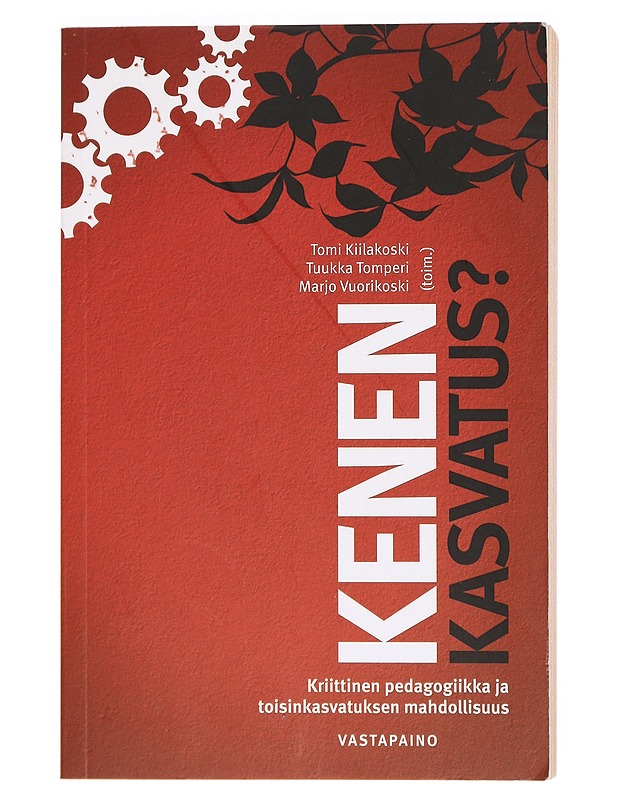 Kenen kasvatus? - Tomi Kiilakoski - Tietokirjat ja oppaat - 10105381037 - 0