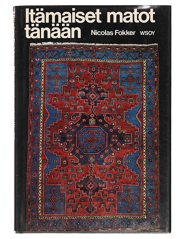 Itämaiset matot tänään - Nicolas Fokker - Tietokirjat ja oppaat - 10105381057 - 0