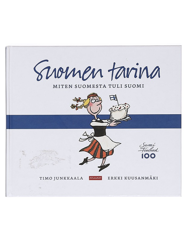 Suomen tarina : miten Suomesta tuli Suomi - Junkkaala, Timo - Historiakirjat - 10105381105 - 0