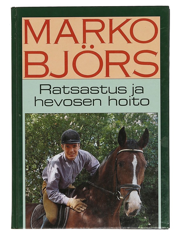 Ratsastus ja hevosen hoito - Björs, Marko - Tietokirjat ja oppaat - 10105381118 - 0