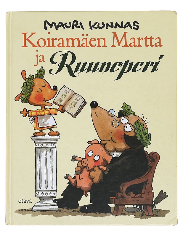 Koiramäen Martta ja Ruuneperi - Kunnas, Mauri - Lastenkirjat - 10105381126 - 0