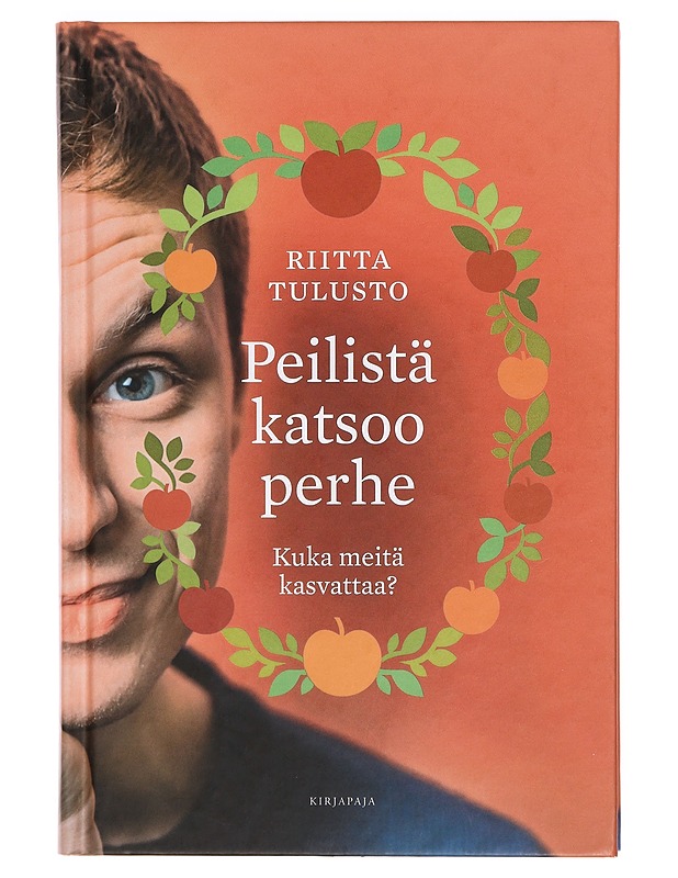 Peilistä katsoo perhe : kuka meitä kasvattaa? - Riitta Tulusto - Tietokirjat ja oppaat - 10105381133 - 0