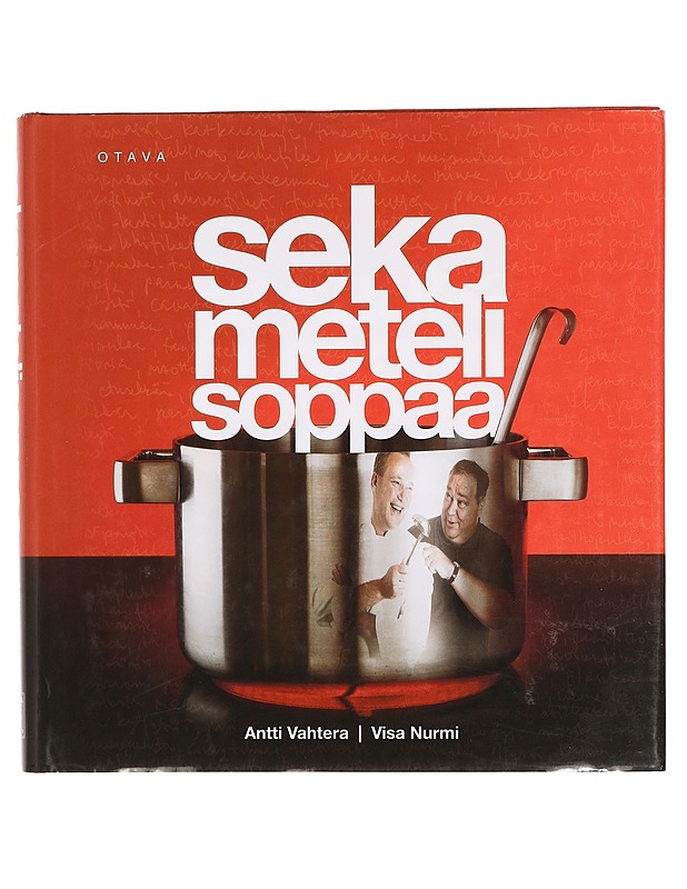 Sekametelisoppaa ja kauha kanssanne - Vahtera, Antti - Ruokakirjat - 10105381135 - 0