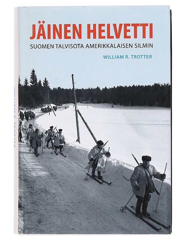 Jäinen helvetti : Suomen talvisota amerikkalaisen silmin - Trotter, William R. - Historiakirjat - 10105381144 - 0