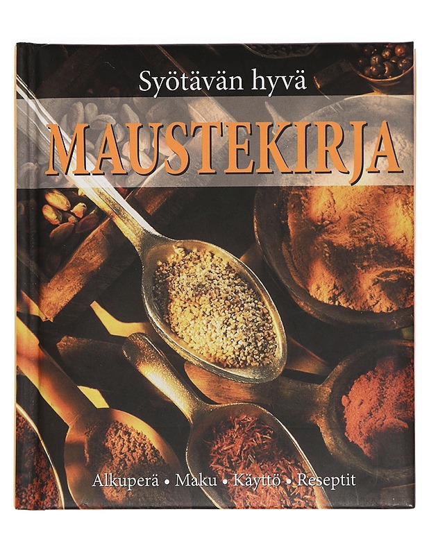 Syötävän hyvä maustekirja : mausteet : valmistus, maut, käyttö, reseptit - Iburg, Anne - Ruokakirjat - 10105381233 - 0