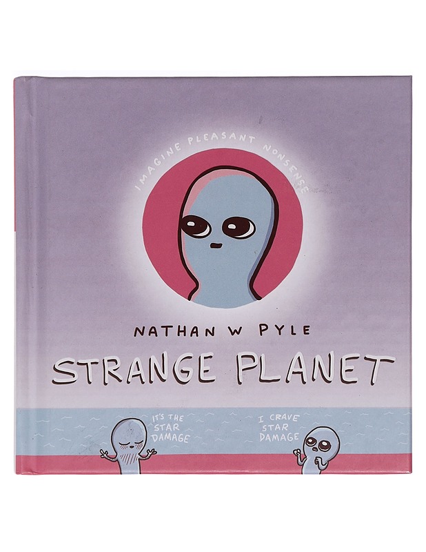 Strange planet - Nathan W Pyle - Sarjakuvat - 10105381235 - 0