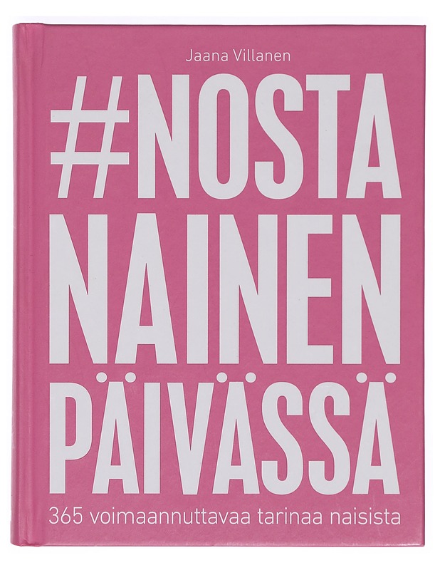 Nosta nainen päivässä - Jaana Villanen - Tietokirjat ja oppaat - 10105381239 - 0