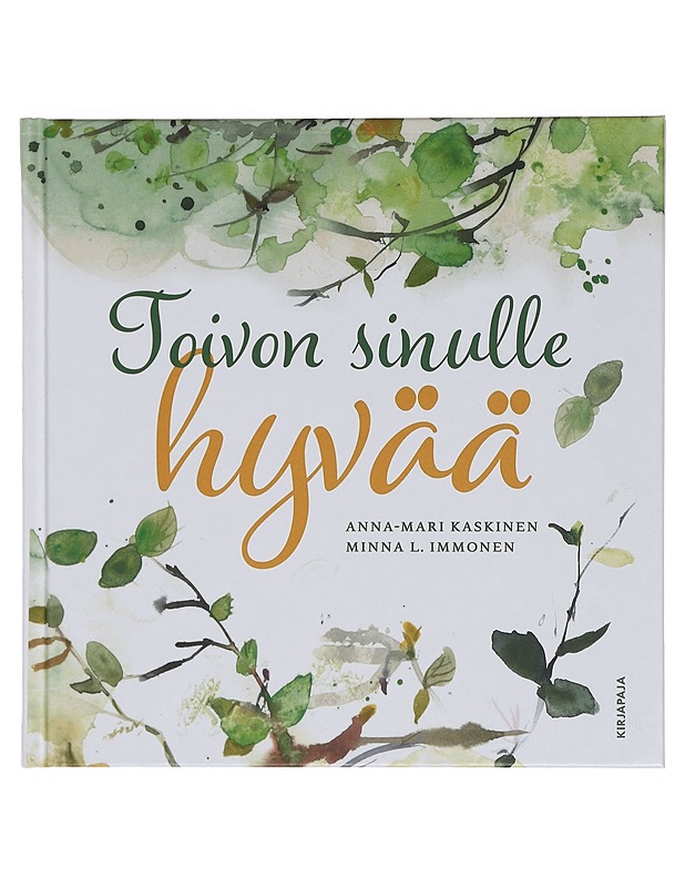 Toivon sinulle hyvää - Anna-Mari Kaskinen - Runot ja näytelmät - 10105381247 - 0