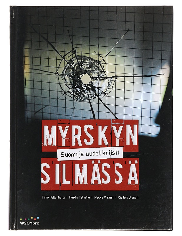 Myrskyn silmässä : Suomi ja uudet kriisit - Hellenberg, Timo - Tietokirjat ja oppaat - 10105381266 - 0