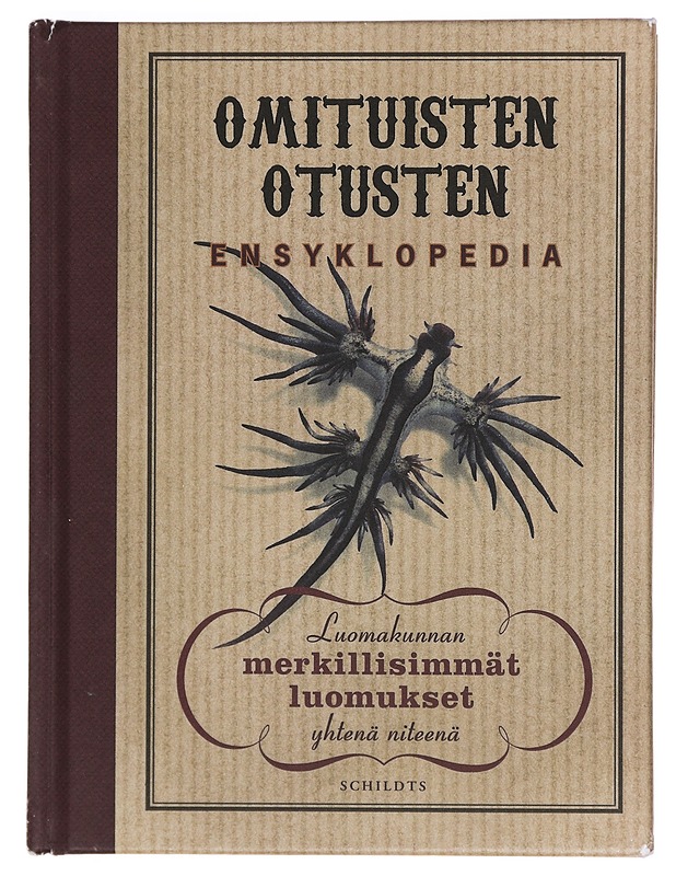 Omituisten otusten ensyklopedia : luomakunnan merkillisimmät luomukset yhtenä niteenä - Pilkington-Smythe, Sir - Tietokirjat ja oppaat - 10105381349 - 0