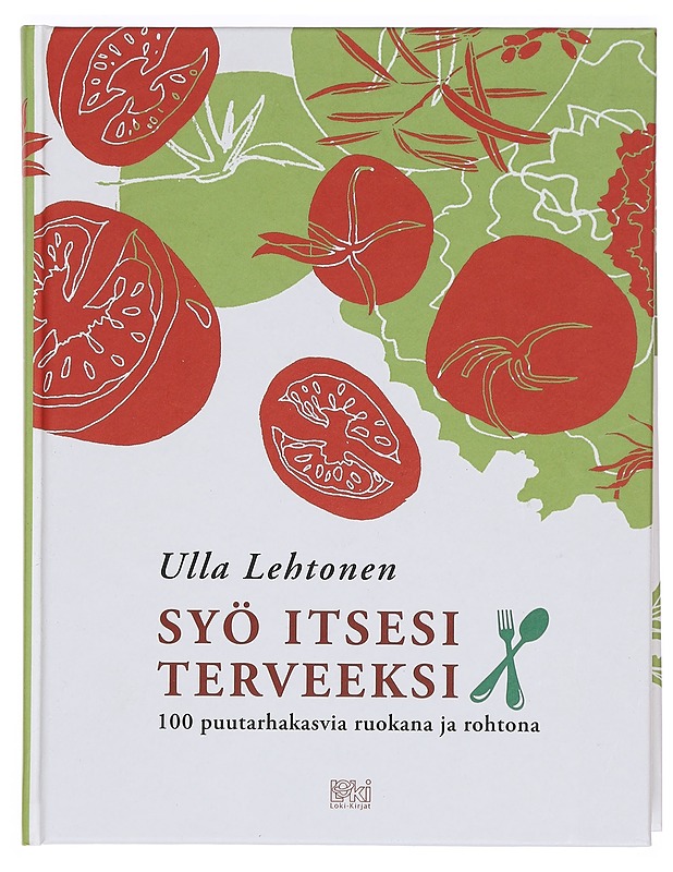 Syö itsesi terveeksi : 100 puutarhakasvia ruokana ja rohtona - Lehtonen, Ulla - Tietokirjat ja oppaat - 10105381394 - 0