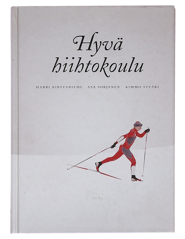 Hyvä hiihtokoulu - Kirvesniemi, Harri - Tietokirjat ja oppaat - 10105381396 - 0