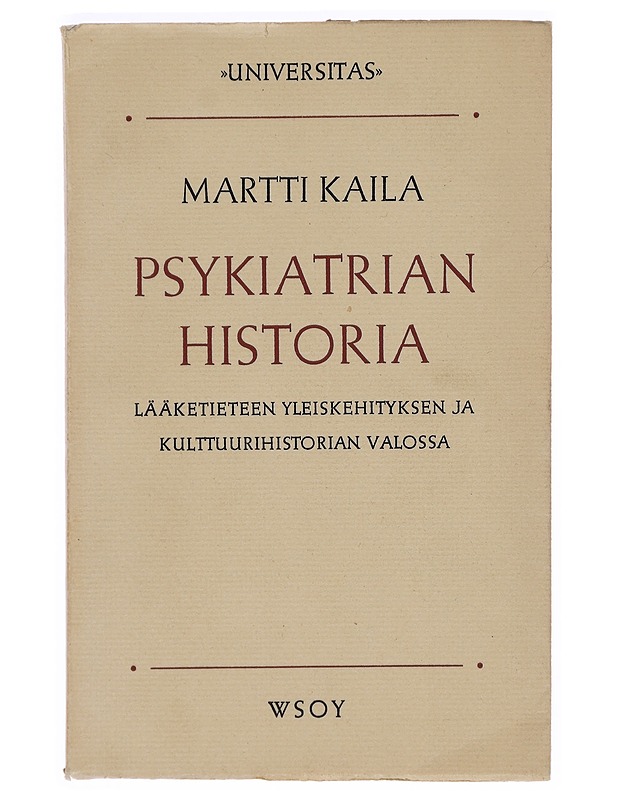 Psykiatrian Historia - Kaila, Martti - Tietokirjat ja oppaat - 10105381418 - 0