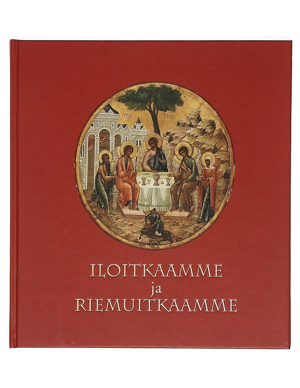 Iloitkaamme ja riemuitkaamme - Arkkimandriitta Arseni - Tietokirjat ja oppaat - 10105381429 - 0