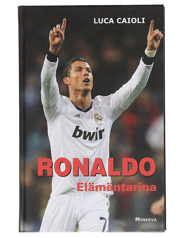 Ronaldo : elämäntarina - Caioli, Luca - Elämäkerrat ja muistelmat - 10105381438 - 0