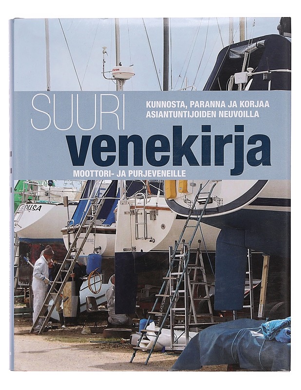 Suuri venekirja : kunnosta, paranna ja korjaa asiantuntijoiden neuvoilla - Manley, Pat - Tietokirjat ja oppaat - 10105381469 - 0