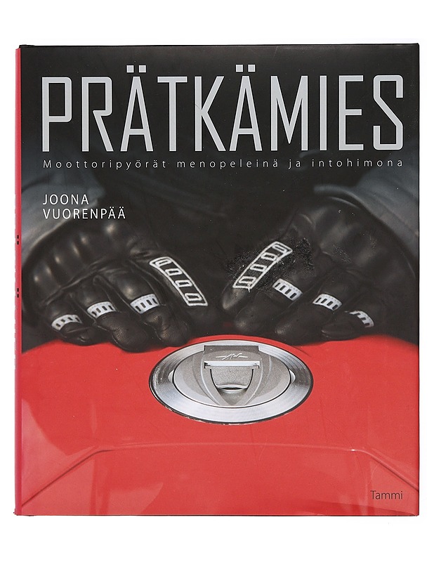 Prätkämies : moottoripyörät menopeleinä ja intohimona - Joona Vuorenpää - Historiakirjat - 10105381477 - 0