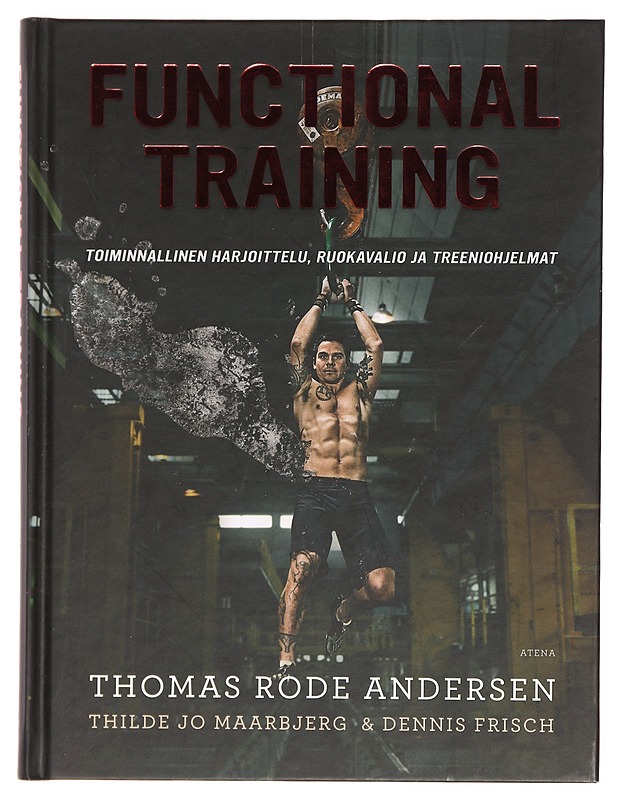 Functional training : toiminnallinen harjoittelu, ruokavalio ja treeniohjelmat - Rode Andersen, Thomas - Ruokakirjat - 10105381478 - 0
