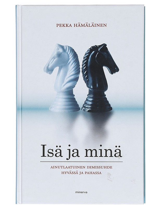 Isä ja minä : ainutlaatuinen ihmissuhde hyvässä ja pahassa - Pekka Hämäläinen - Elämäkerrat ja muistelmat - 10105381532 - 0