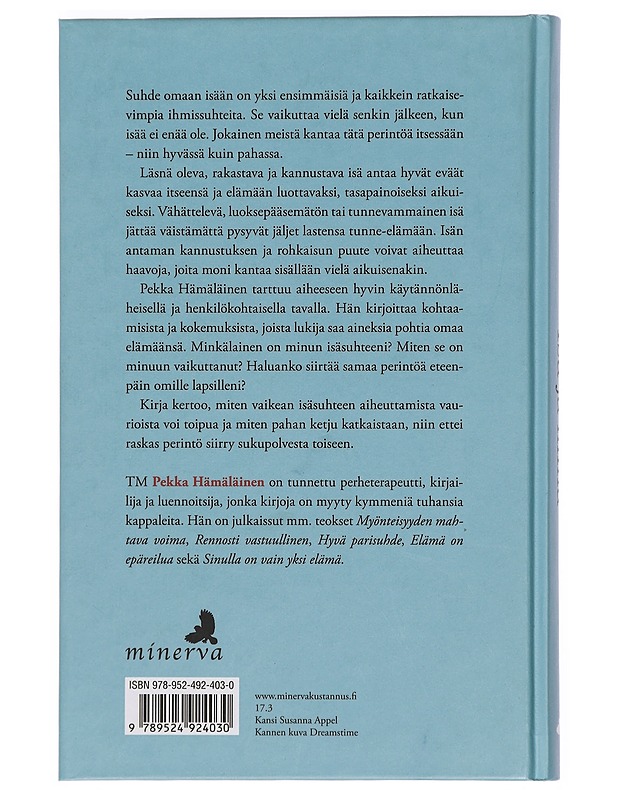 Isä ja minä : ainutlaatuinen ihmissuhde hyvässä ja pahassa - Pekka Hämäläinen - Elämäkerrat ja muistelmat - 10105381532 - 1