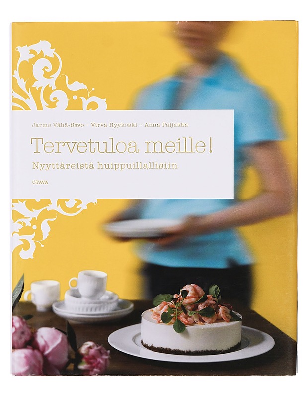 Tervetuloa meille! : nyyttäreistä huippuillallisiin - Vähä-Savo, Jarmo - Ruokakirjat - 10105381572 - 0