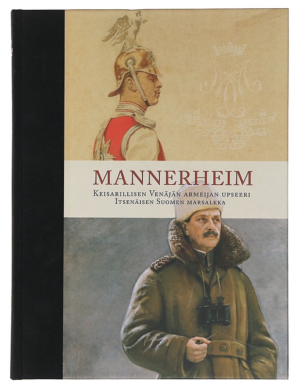 Mannerheim : keisarillisen Venäjän armeijan upseeri, itsenäisen Suomen marsalkka - Vihavainen, Timo - Elämäkerrat ja muistelmat - 10105381588 - 0