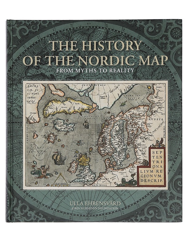 The history of the Nordic map : from myths to reality - Ehrensvärd, Ulla - Historiakirjat - 10105381645 - 0