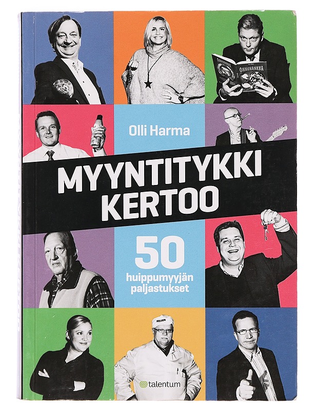 Myyntitykki kertoo : 50 huippumyyjän paljastukset - Harma, Olli - Elämäkerrat ja muistelmat - 10105381656 - 0