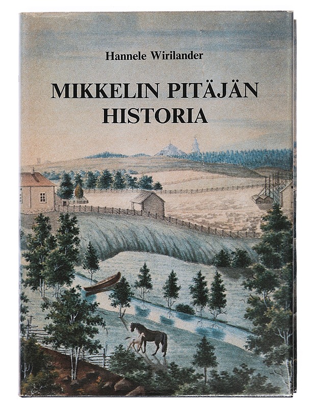 Mikkelin pitäjän historia vuoteen 1865 - Wirilander, Hannele - Historiakirjat - 10105381673 - 0