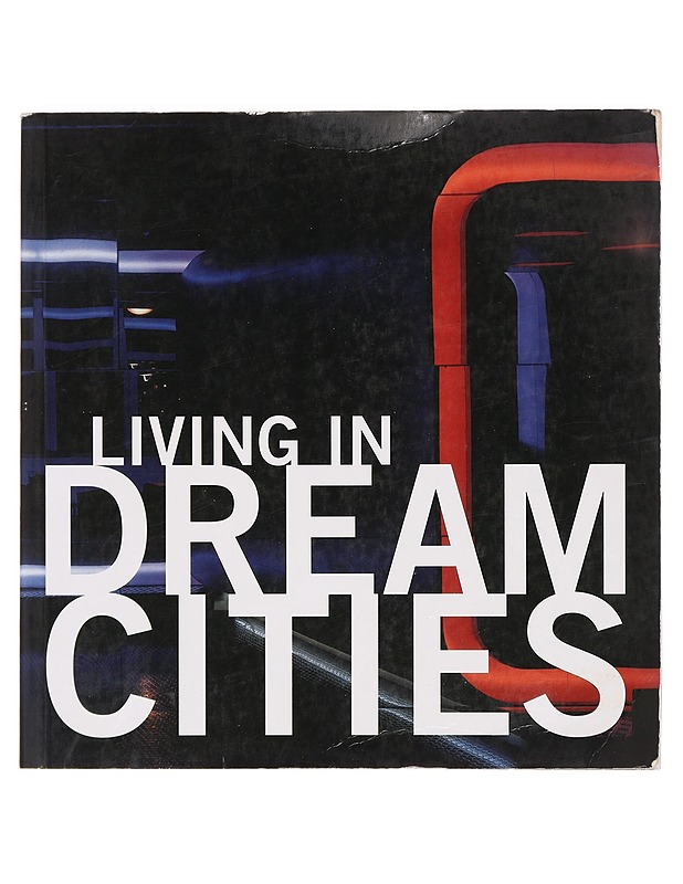 Living in dream cities - Eguaras Etchetto, Mariana R - Tietokirjat ja oppaat - 10105381739 - 0