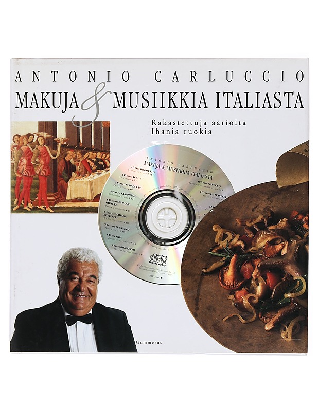 Makuja & musiikkia Italiasta : rakastettuja aarioita, ihania ruokia - Carluccio, Antonio - Ruokakirjat - 10105381769 - 0