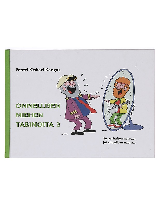 Onnellisen miehen tarinoita. 3 - Kangas, Pentti-Oskari - Tietokirjat ja oppaat - 10105381786 - 0
