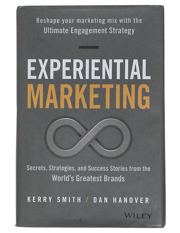 Experiential Marketing - Smith, Kerry; Hanover, Dan - Tietokirjat ja oppaat - 10105381788 - 0