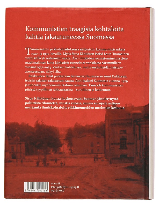 Vihan ja rakkauden liekit : kohtalona 1930-luvun Suomi - Sirpa Kähkönen - Elämäkerrat ja muistelmat - 10105381795 - 1