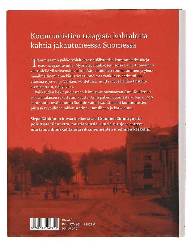 Vihan ja rakkauden liekit : kohtalona 1930-luvun Suomi - Sirpa Kähkönen - Elämäkerrat ja muistelmat - 10105381798 - 1