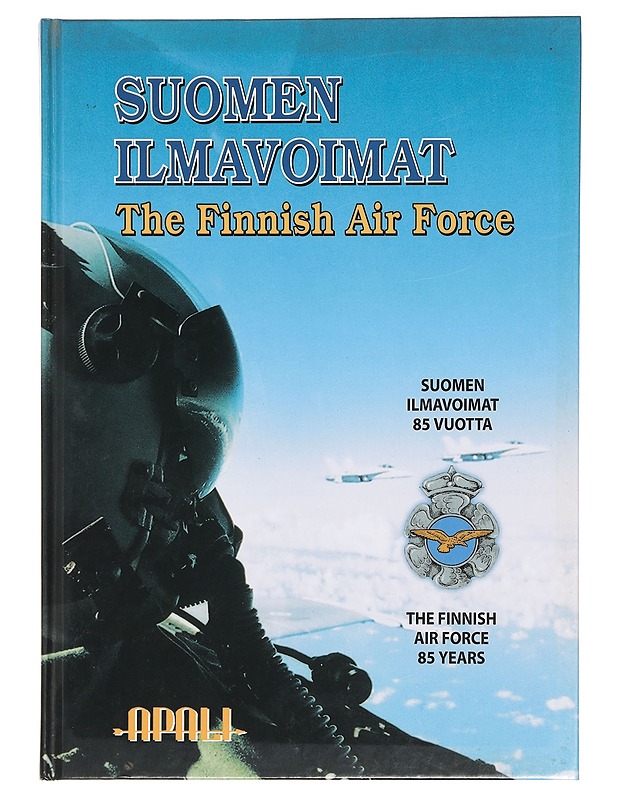 Suomen ilmavoimat 85 vuotta = The Finnish air force 85 years - Nikunen, Heikki - Historiakirjat - 10105381872 - 0