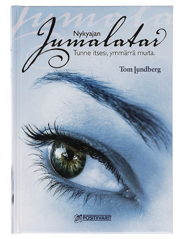 Nykyajan jumalatar : tunne itsesi, ymmärrä muita - Tom Lundberg - Tietokirjat ja oppaat - 10105381908 - 0
