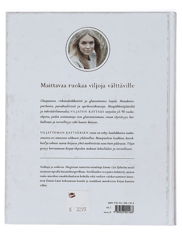 Viljaton kattaus : upeita makuja gluteenittomista raaka-aineista - Emmi-Liia Sjöholm - Ruokakirjat - 10105381954 - 1
