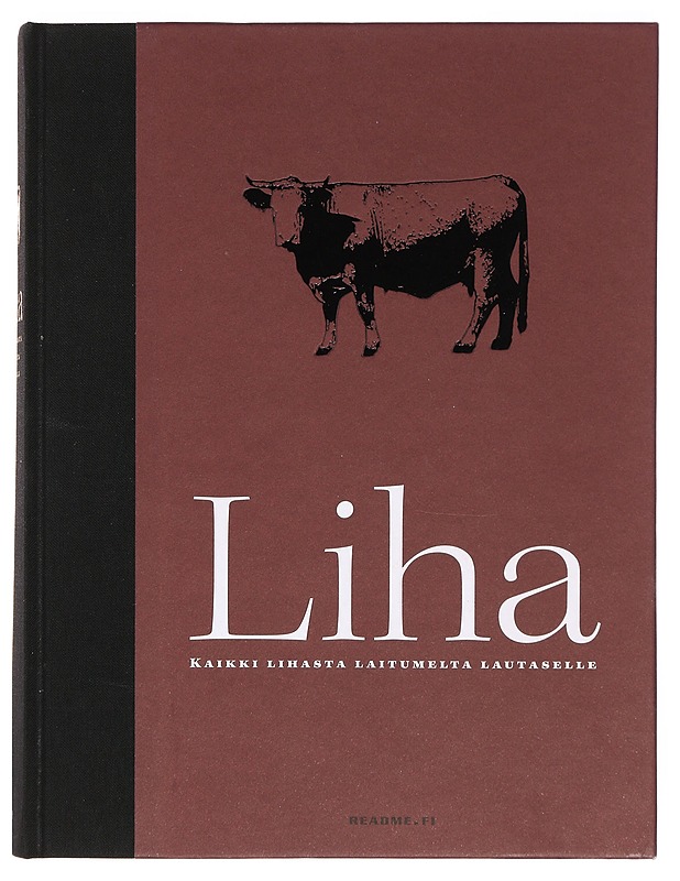 Liha : kaikki lihasta laitumelta lautaselle - Remes, Mika - Ruokakirjat - 10105381985 - 0