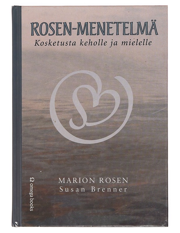 Rosen-menetelmä : kosketusta keholle ja mielelle - Rosen, Marion - Tietokirjat ja oppaat - 10105381993 - 0