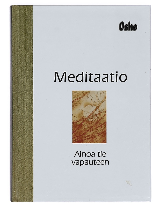 Meditaatio : ainoa tie vapauteen : käytännön opas meditaatioon - Osho - Tietokirjat ja oppaat - 10105382093 - 0