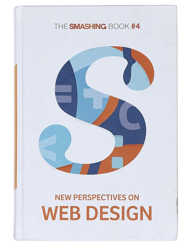 The Smashing Book #4: New perspectives on web design - Vitaly Friedman - Tietokirjat ja oppaat - 10105382107 - 0